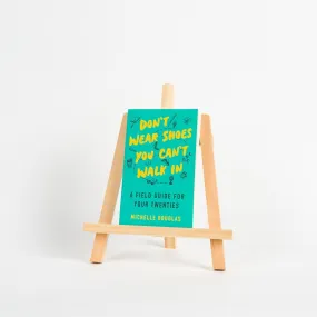 Don't Wear Shoes You Can't Walk In: A Field Guide For Your Twenties, Michelle Douglas